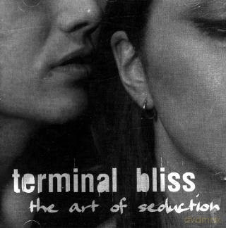 Terminal Bliss: Art of Seduction [CD]