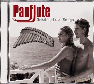 Panflute Greatest Love Songs [CD]