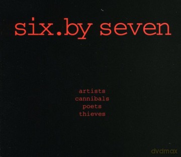 Six by Seven: Artists Cannibals Poets Thieves [CD]