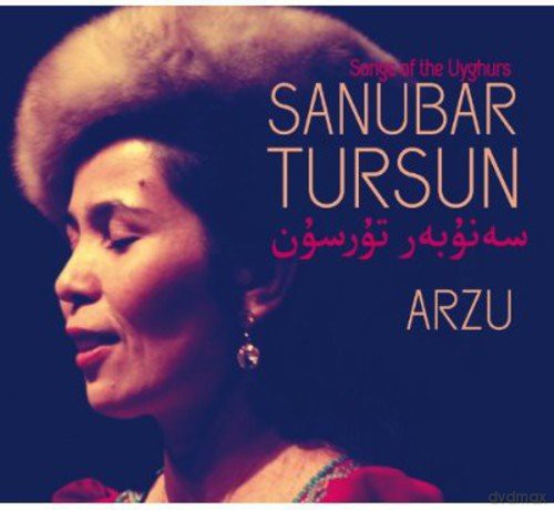 Sanubar Tursun: Arzu: Songs Of The Uyghurs [CD]