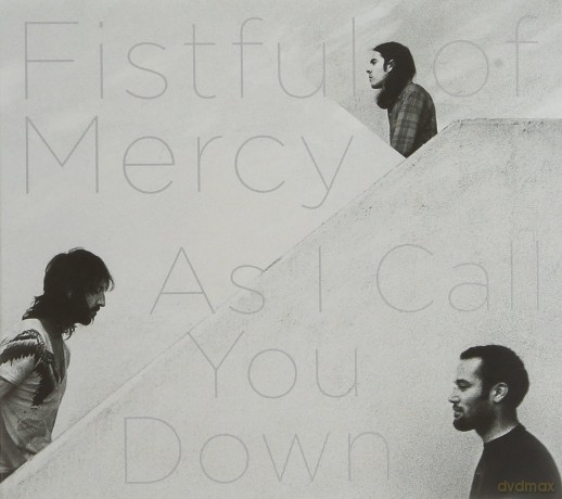 Fistful of Mercy: As I Call You Down [CD]