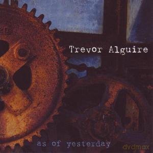 Trevor Alguire: As Of Yesterday [CD]