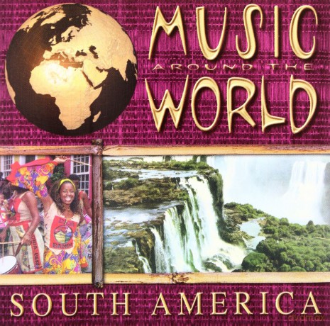 South America Music Around The World [CD]