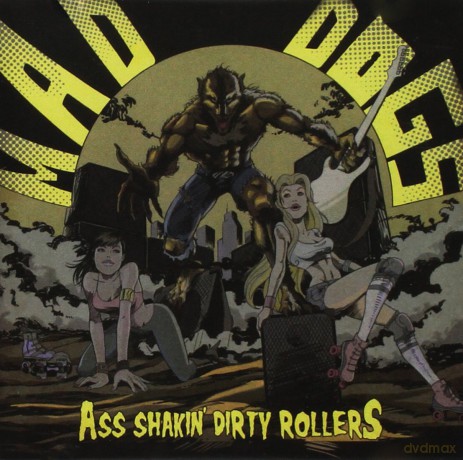 Mad Dogs: Ass Shakin Dirty Rollers [CD]