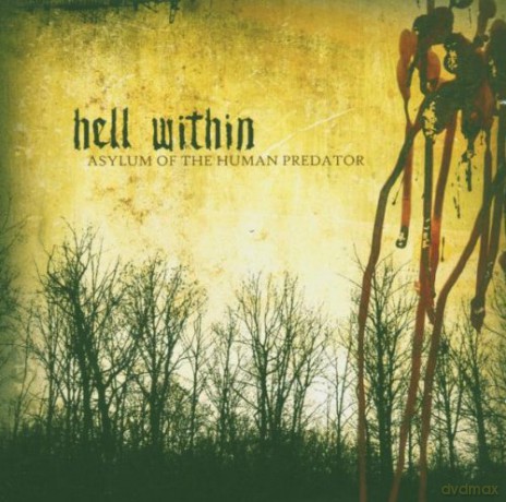 Hell Within: Asylum Of The Human Predator [2CD]