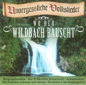 Wo Der Wildbach Rauscht [CD]