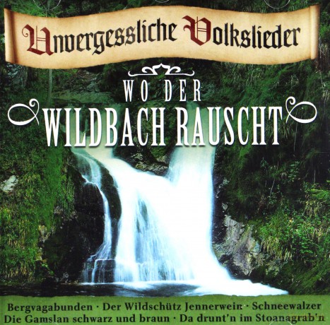Wo Der Wildbach Rauscht [CD]