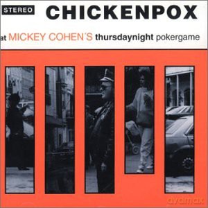 Chicken Pox: At Mickey Coh [CD]