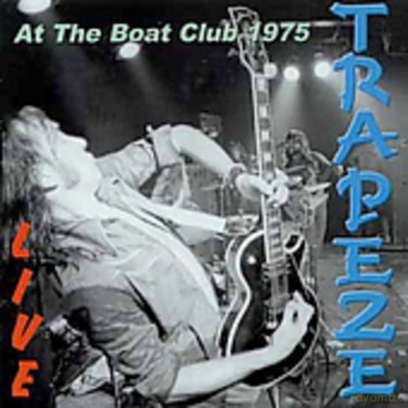 Trapeze: At The Boat Club 1975 [CD]