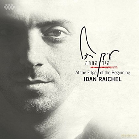Idan Raichel: At The Edge Of The Beginning [CD]