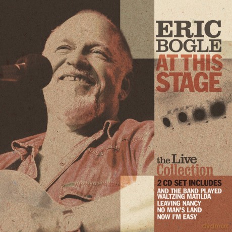 Eric Bogle: At This Stage [2CD]
