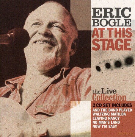 Eric Bogle: At This Stage [2CD]