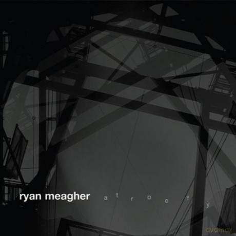 Ryan Meagher: Atroefy [CD]