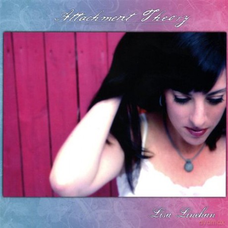 Lisa Linehan: Attachment Theory [CD]
