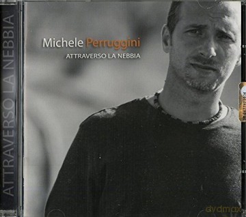 Michele Perruggini: Attraverso La Nebbia [CD]