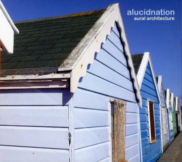 Alucidnation: Aural Architecture [CD]