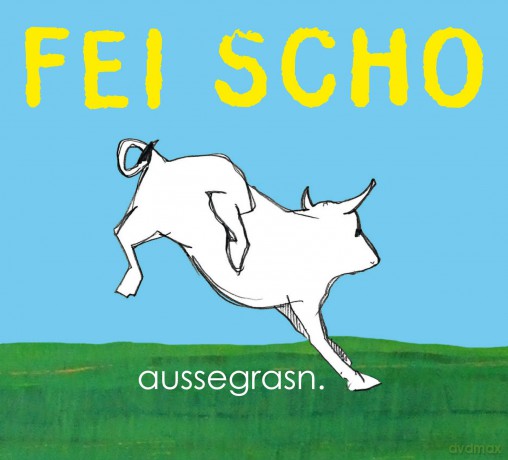 Fei Scho: Aussegrasn [CD]