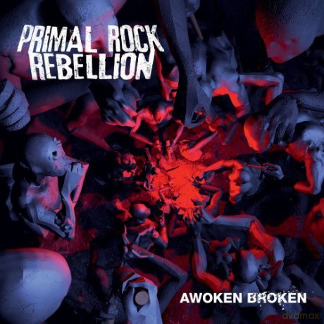 Primal Rock Rebellion: Awoken Broken [CD]