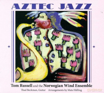 Tom Russell: Aztec Jazz [CD]