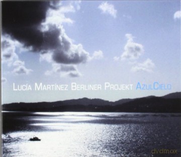 Lucia Martinez: Azul Cielo [CD]