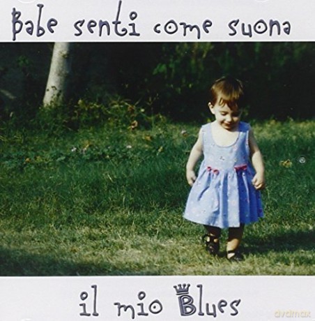 Babe Senti Come Suona Il Mio Blues [CD]