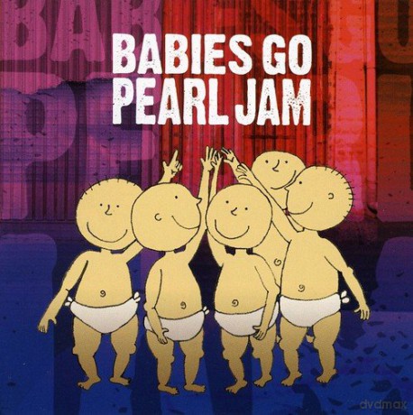 Sweet Little Band: Babies Go Pearl Jam [CD]