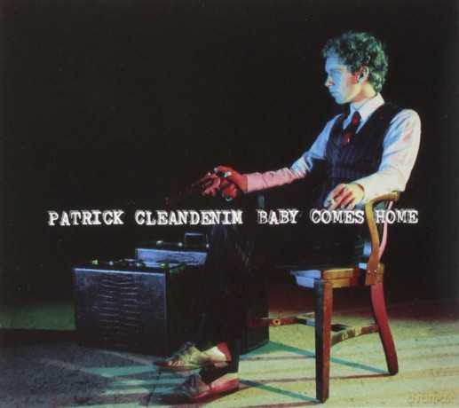 Patrick Cleandenim: Baby Comes Home [CD]