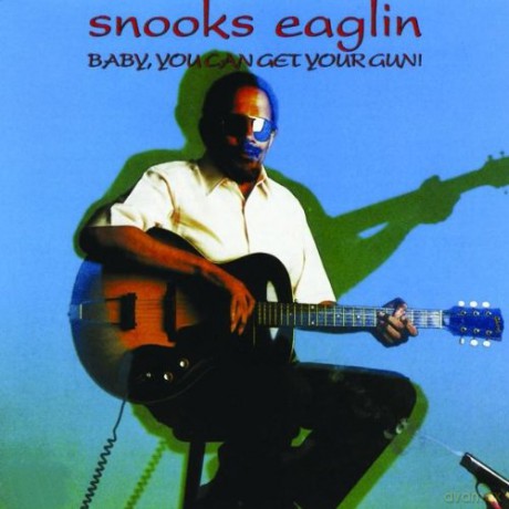 Snooks Eaglin: Baby You Can Get Your Gun [CD]