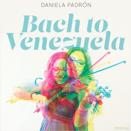 Daniela Padron: Bach To Venezuela [CD]
