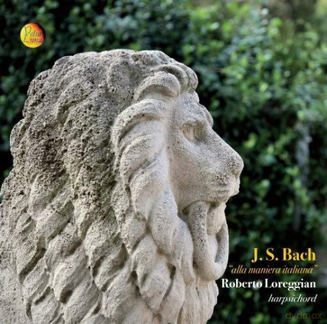 Roberto Loreggian: Bach: Alla Maniera Italiana [CD]