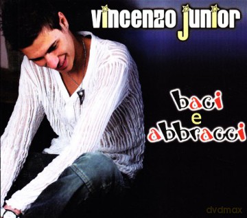 Vincenzo Junior: Baci E Abbracci [CD]