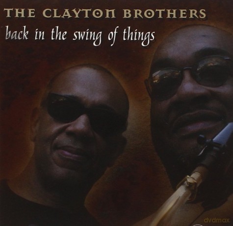 Clayton Brothers: Back in the Swing of Things [CD]