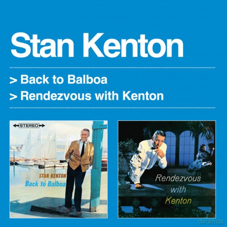 Stan Kenton: Back to Balboa + Rendezvous With Kenton [CD]