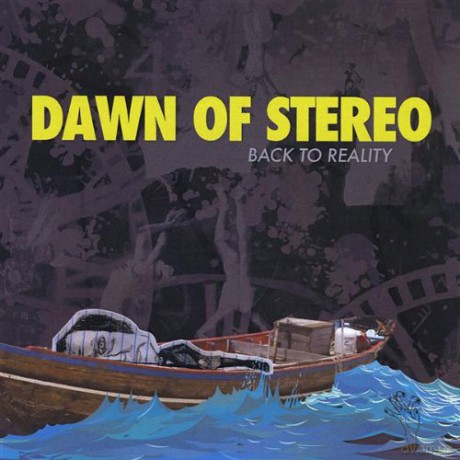 Dawn of Stereo: Back To Reality [CD]