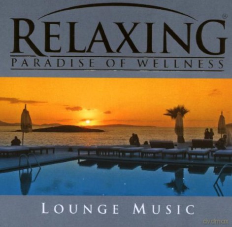 Relaxing Paradise Of Welness Lounge Music [CD]