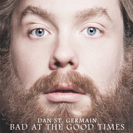 Dan St. Germain: Bad at the Good Times [CD]
