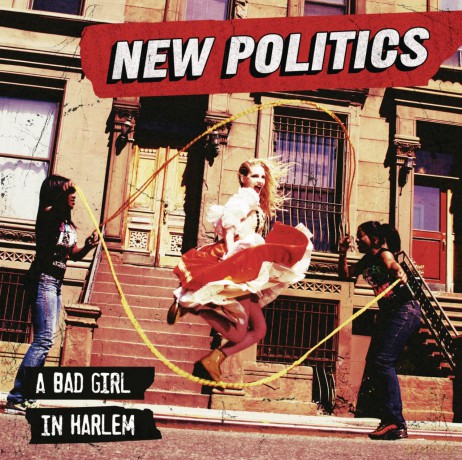 New Politics: Bad Girl in Harlem [CD]