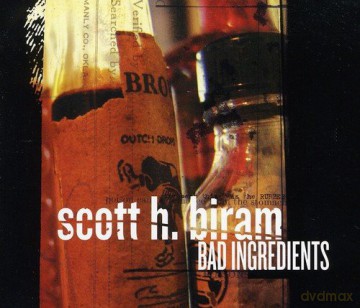 Scott H. Biram: Bad Ingredients [CD]