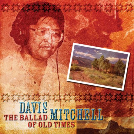 Davis Mitchell: Ballad Of Old Times [CD]