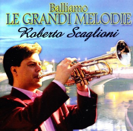Roberto Scaglioni: Balliamo Le Grandi Melodie [CD]