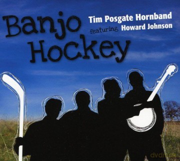 Tim Posgate Hornband: Banjo Hockey [CD]