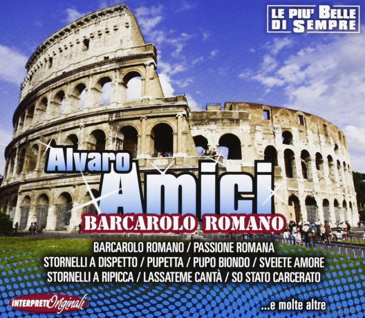 Alvaro Amici: Barcarolo Romano [CD]