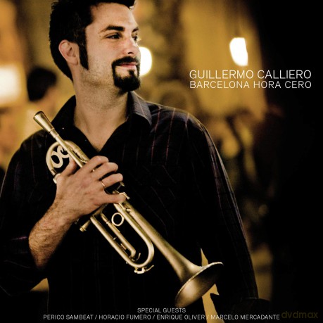 Guillermo Calliero: Barcelona Hora Cero - Feat. Perico Sambeat [CD]