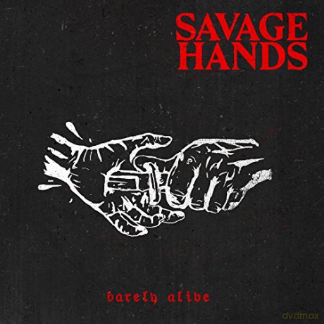 Savage Hands: Barely Alive [CD]
