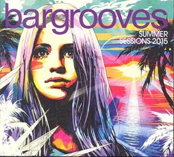 Bargrooves Summer Sessions 2015 [2CD]
