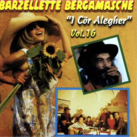 I Cor Alegher: Barzellette Bergamasche Vol 16 [CD]