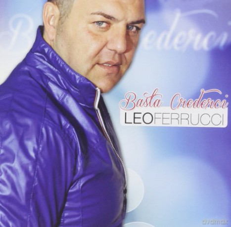 Ferrucci Leo: Basta Crederci [CD]