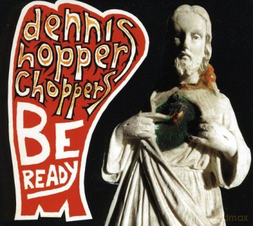 Dennis Hopper Choppers: Be Ready [CD]