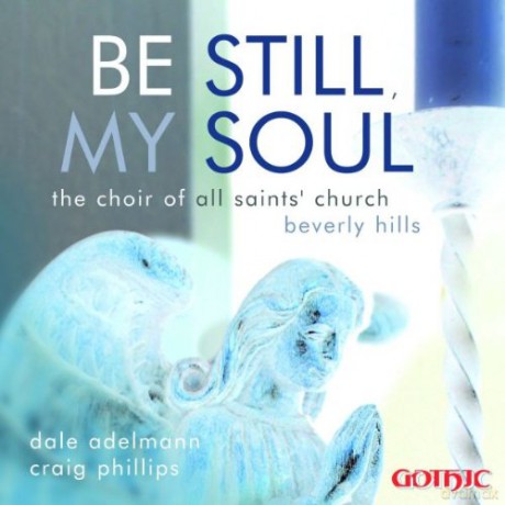 Choir of All Saints Beverly Hills: Be Still My Soul [CD]