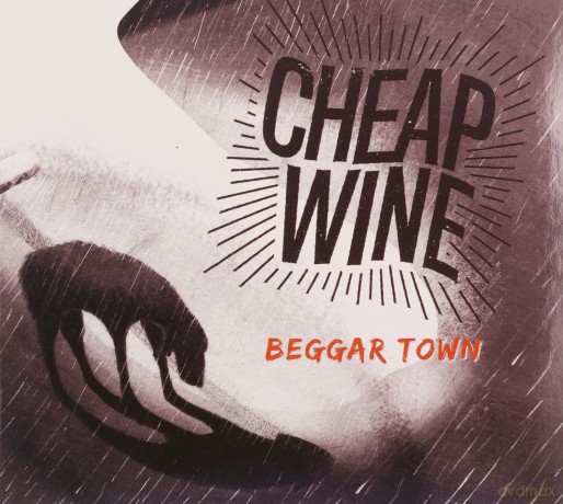Cheap Wine: Beggar Town [CD]